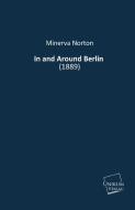 In and Around Berlin di Minerva Norton edito da UNIKUM
