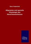Allgemeine und spezielle Physiologie des Menschenwachstums di Hans Friedenthal edito da TP Verone Publishing