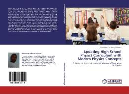 Updating High School Physics Curriculum with Modern Physics Concepts di Amdetsion Yehasab Michuye edito da LAP Lambert Academic Publishing