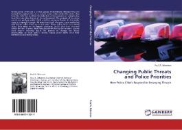 Changing Public Threats and Police Priorities di Paul A. Ibbetson edito da LAP Lambert Academic Publishing