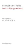 Jean Amérys gedenkend di Helmut Heißenbüttel, Jean Améry edito da Aisthesis Verlag