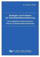 Strategien und Probleme der Klientenprofessionalisierung di Christien Zedler edito da Cuvillier Verlag