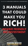3 Manuals That Could Make You Rich! di Daniel Wieser edito da Schneller Lernen Verlag