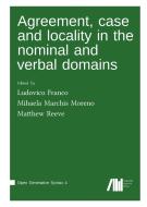 Agreement, case and locality in the nominal and verbal domains edito da Language Science Press