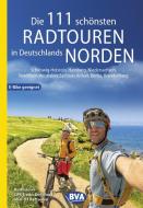 Die 111 schönsten Radtouren in Deutschlands Norden, E-Bike geeignet, kostenloser GPX-Tracks-Download aller 111 Radtouren edito da BVA Bielefelder Verlag