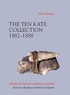 The Ten Kate Collection, 1882-1888: American Indian Material Culture di Pieter Hovens edito da Zkf Publishers