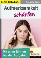 Aufmerksamkeit schärfen / Klasse 5-10 di Roswitha Wurm edito da Kohl Verlag