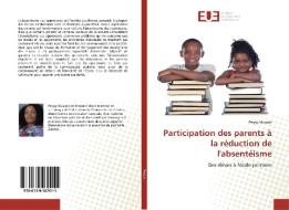 Participation des parents à la réduction de l'absentéisme di Peggy Muyabi edito da Editions universitaires europeennes EUE