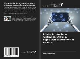 Efecto tardío de la sertralina sobre la depresión experimental en ratas di Lima Roberta edito da Ediciones Nuestro Conocimiento
