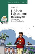 L'Albert i els coloms missatgers di Anna Vila edito da Editorial Barcanova