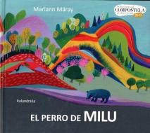 El Perro de Milu di Mariann Maray edito da KALANDRAKA