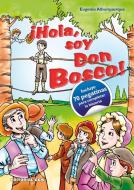 ¡Hola, soy Don Bosco! di Eugenio Alburquerque edito da Editorial CCS
