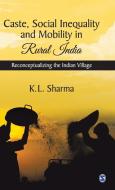 Caste, Social Inequality and Mobility in Rural India di K L Sharma edito da Sage