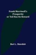 Frank Merriwell's Prosperity or Toil Has Its Reward di Burt L. Standish edito da Alpha Editions