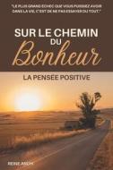 Sur Le Chemin Du Bonheur di Reine Anoh edito da Independently Published