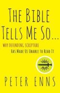 The Bible Tells Me So di Peter Enns edito da Harpercollins Publishers Inc
