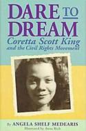 Dare to Dream: Coretta Scott King and the Civil Rights Movement di Angela Shelf Medearis edito da Puffin Books