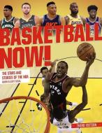 Basketball Now!: The Stars and Stories of the NBA di Adam Segal edito da FIREFLY BOOKS LTD