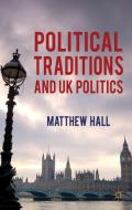 Political Traditions and UK Politics di M. Hall edito da SPRINGER NATURE