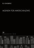 Agenda for American Jews di Eli Ginzberg edito da Columbia University Press