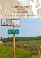 Guida Dei Vini in Tralci Champagne di Rolando Fabrini edito da Lulu.com