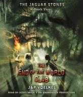 The End of the World Club di Jon Voelkel, Pamela Craik Voelkel edito da Listening Library