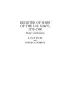 Register of Ships of the U.S. Navy, 1775-1990 di K. Bauer, Stephen Roberts edito da Greenwood