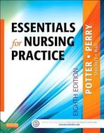 Essentials for Nursing Practice di Patricia A. Potter, Anne Griffin Perry, Patricia Stockert, Amy Hall edito da Elsevier - Health Sciences Division
