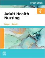 Study Guide for Adult Health Nursing di Kim Cooper, Kelly Gosnell edito da ELSEVIER