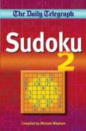 The "daily Telegraph" Sudoku 2 di Michael Mepham, Telegraph Group Limited edito da Pan Macmillan