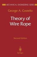 Theory of Wire Rope di George A. Costello edito da Springer New York