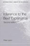 Inference to the Best Explanation di Peter Lipton edito da Taylor & Francis Ltd