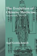 The Evolution of Chinese Medicine di Asaf (Tel Aviv University Goldschmidt edito da Taylor & Francis Ltd