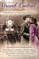 Grand Central: Original Stories of Postwar Love and Reunion di Karen White, Pam Jenoff, Alyson Richman edito da BERKLEY MASS MARKET