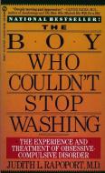 The Boy Who Couldn't Stop Washing: The Experience and Treatment of Obsessive-Compulsive Disorder di Judith L. Rapoport edito da PUT