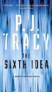 The Sixth Idea di P. J. Tracy edito da JOVE
