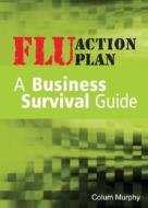 Flu Action Plan di Colum Murphy edito da John Wiley And Sons Ltd