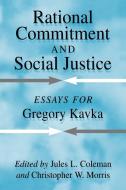 Rational Commitment and Social Justice edito da Cambridge University Press