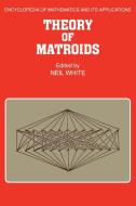 Theory of Matroids edito da Cambridge University Press