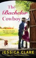 The Bachelor Cowboy di Jessica Clare edito da BERKLEY BOOKS