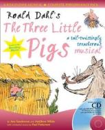 Roald Dahl's The Three Little Pigs (book + Cd/cd-rom) di Roald Dahl, Ana Sanderson, Matthew White, Paul Patterson edito da Harpercollins Publishers