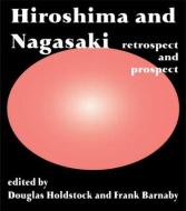 Hiroshima and Nagasaki di Frank Barnaby edito da Routledge