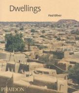 Dwellings di Paul Oliver edito da Phaidon Press Ltd