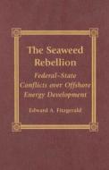 The Seaweed Rebellion di Edward A. Fitzgerald edito da Lexington Books