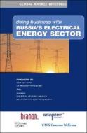 Doing Business with Russia's Electrical Energy Sector edito da Blue Ibex