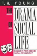 The Drama of Social Life di T. R. Young edito da Routledge