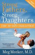 Strong Fathers, Strong Daughters di Meg Meeker edito da A GROUP