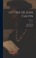 Lettres De Jean Calvin; Volume 2 di Jules Bonnet, Jean Calvin edito da LEGARE STREET PR