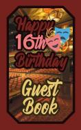 Happy 16th Birthday Guest Book: 16 Sixteenth Sixteen Theatre Celebration Message Logbook for Visitors Family and Friends di Murphy edito da INDEPENDENTLY PUBLISHED