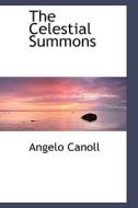 The Celestial Summons di Angelo Canoll edito da Bibliolife